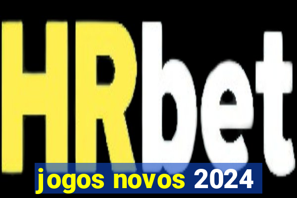 jogos novos 2024